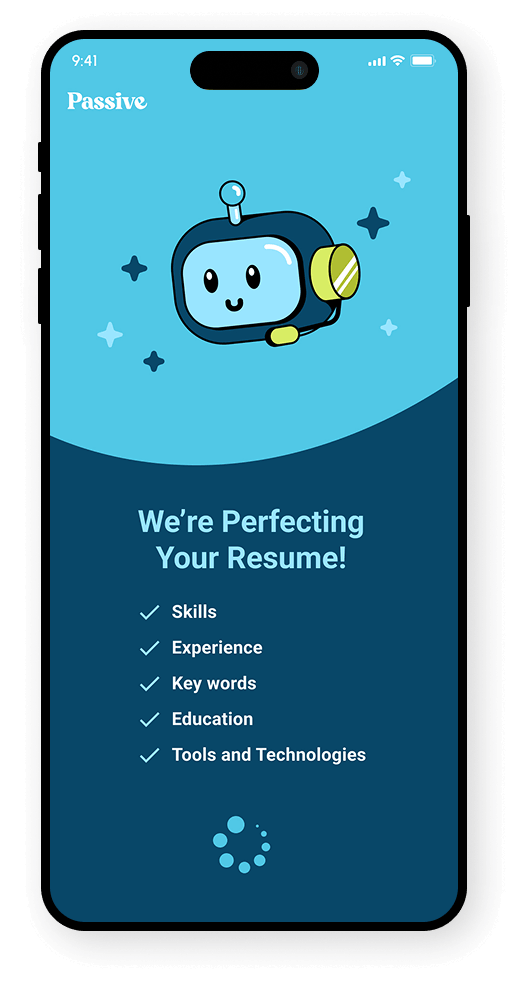 Loading screen with the friendly Passive robot avatar above a checklist titled ‘We’re Perfecting Your Resume’ — Skills, Experience, Key words, Education, Tools and Technologies.